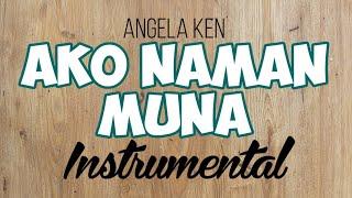 Ako Naman Muna by Angela Ken - KARAOKE [High Quality]