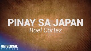 Roel Cortez - Pinay Sa Japan (Official Lyric Video)