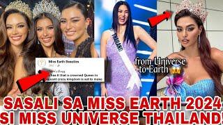 SAMPAL ITO! From Miss Universe sasali sa Miss Earth 2024 | Miss Universe Thailand Queen PASABOG!