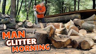 Man Glitter in the Morning - Wood Cutting with the Stihl 500i