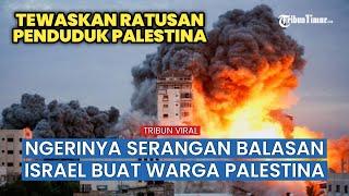 DUARRR, Israel Balas Dendam Serang Jalur Gaza hingga Bombardir Rumah dan Gedung Tinggi