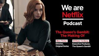 WeAreNetflix Podcast: The Making of The Queen's Gambit