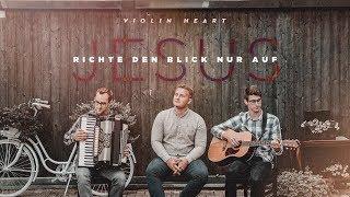 Richte den Blick nur auf Jesus - Turn Your Eyes Upon Jesus - Violin Heart