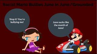 Racist Mario Bullies June in June/Grounded