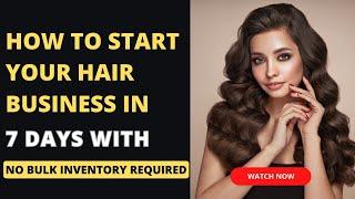 How to Start Your Business Selling Hair Online