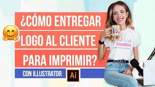 ¿Cómo entregar un LOGO para IMPRIMIR a un cliente en  ILLUSTRATOR?