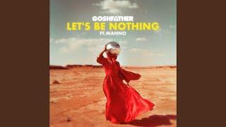 Let's Be Nothing (feat. Manno)