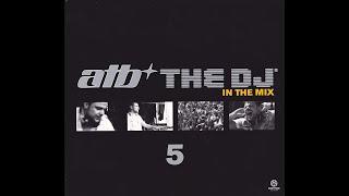 ATB - The DJ 5 In The Mix (Disc 1)