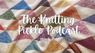 The Knitting Pickle Podcast - Ep 29 - Suprise pattern release and a very productive week!