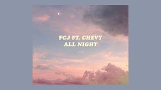 「all night - fcj ft.chevy lyrics️」