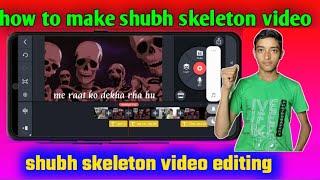 Shubh Skeleton Jaisa Video Kaise Banaye || How To Make Video Like Shubh Skeletonshubh skeleton