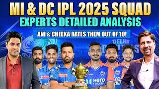 MI & DC IPL 2025 SQUAD | Experts Detailed Analysis | Ani & Cheeka Rates them out of 10!