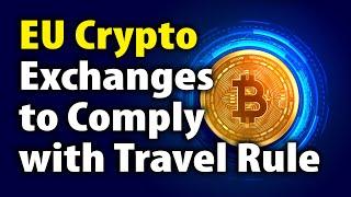 EU Crypto Exchanges to Comply with Travel Rule.