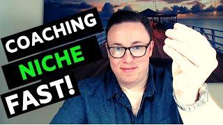 How To Find Your 6 Figure Coaching Niche (FAST)