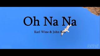 OH NA NA - John Roa & Karl Wine (Lyrics) || asian beauty wine wine