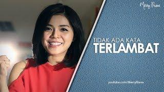 TIDAK ADA KATA TERLAMBAT (Video Motivasi) | Spoken Word | Merry Riana