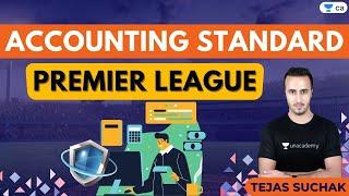 L2: Accounting Standard Premier League | Unacademy CA Intermediate Group 1 | Tejas Suchak