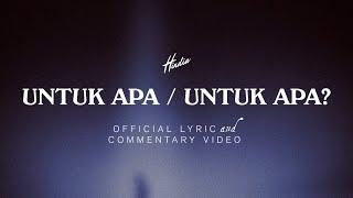 Hindia - Untuk Apa / Untuk Apa? (​Official Lyric & Commentary Video)