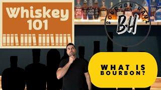 Whiskey 101-- What makes Whiskey a Bourbon?