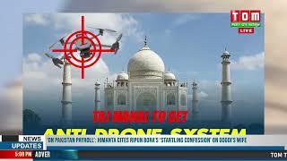 TAJ MAHAL DA ADVANCED ANTI DRONE SYSTEM INSTALL TOUNABA KHONGTHANG LOUKHATPA HOUKHRE.