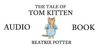 The Tale of Tom Kitten by Beatrix Potter AUDIOBOOK