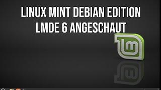 Linux Mint LMDE 6 Angeschaut was kann Debian 12 in Linux Mint alles