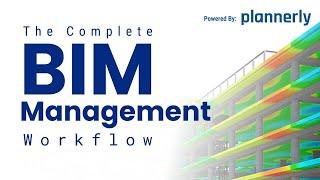The Complete BIM Management Workflow