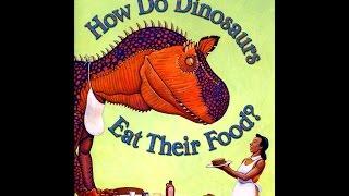 Children's book read aloud.' How Do Dinosaurs Eat Their Food?'