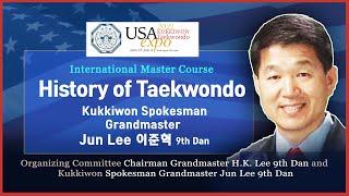 Kukkiwon International Master Course, History of Taekwondo/Grandmaster Jun Lee 9th Dan