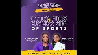 Media Talks with Blessing Fowowe - Opportunities & Business of Sports