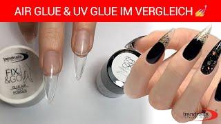 Eine moderne Art der Nagelverlängerung  Air Glue & UV Glue im Vergleich | trendnails international