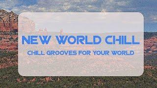 New World Chill 2 - Cool Music Mix of Chill and Downtempo Vibes. ️️