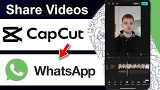 How To Share CapCut Videos To WhatsApp (Step By Step)