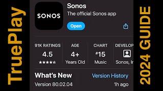 INSTALL NOW !!! Sonos TruePlay 2024 Guide & Tutorial w/ S2 app version  80.02.04