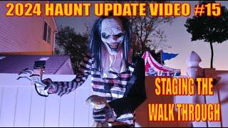 2024 HAUNT UPDATE VIDEO #15: STAGING THE WALK THROUGH