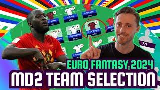 Euro 2024 Fantasy | MY FINAL TEAM SELECTION MD2 I EURO 2024 FANTASY FOOTBALL TIPS