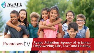 Making Positive Change For Foster Children I Agape Adoption Agency of Arizona