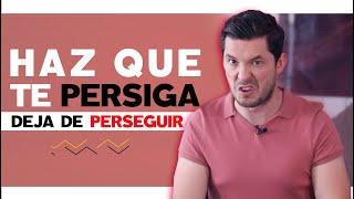 DEJA DE PERSEGUIR Y HAZ QUE TE PERSIGA CON ESTOS 6 TRUCOS | JORGE LOZANO H.