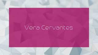 Vera Cervantes - appearance