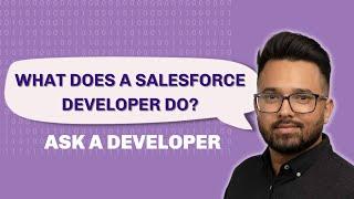 What Does a Salesforce Developer Do?