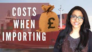 A COMPLETE Breakdown of Costs when IMPORTING into UK | Must Watch