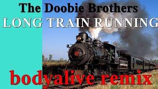 The Doobie Brothers - Long Train Running (BodyAlive Multitracks Remix) % 𝐓𝐇𝐄 𝐑𝐄𝐀𝐋 𝐎𝐍𝐄! 