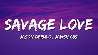 Jason Derulo - SAVAGE LOVE (Lyrics) Prod. Jawsh 685