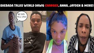 Shebada on World Dawg CHARGED for Joe's D**th, Anna Using Her Baby For Money, Jayden & More!