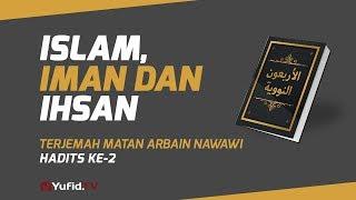 Hadits Arbain Nawawi Ke 2: Islam, Iman dan Ihsan