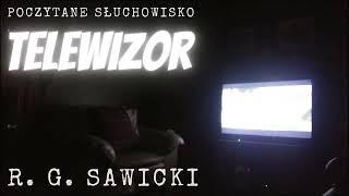 R. G. Sawicki - Telewizor | Poczytane słuchowisko