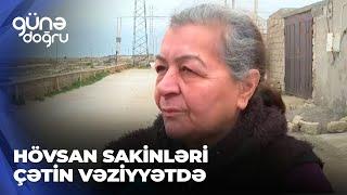 Günə doğru | Hövsan sakinləri çətin vəziyyətdə