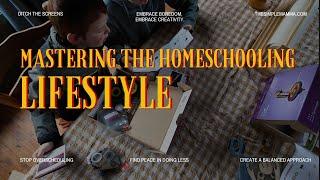 homeschooling is a lifestyle/curating a learning life.