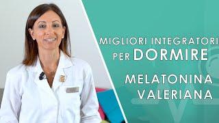 Insonnia. Migliori integratori per Dormire con Melatonina e Valeriana.