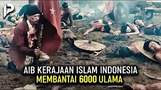 Sejarah Tersadis Islam Jawa! Membantai 6000 Ulama, Lihat Balasan Allah...